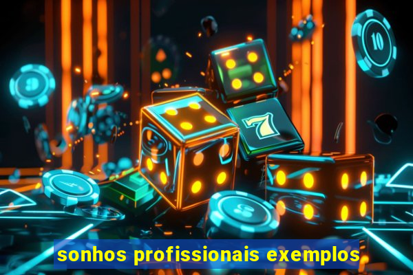 sonhos profissionais exemplos